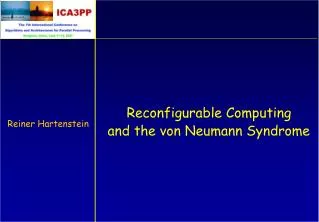 Reconfigurable Computing and the von Neumann Syndrome