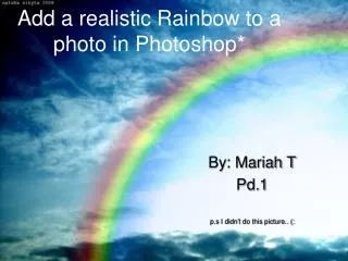 Add a realistic Rainbow to a photo in Photoshop*
