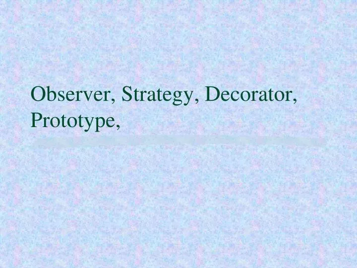 observer strategy decorator prototype