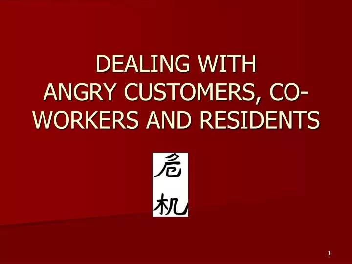dealing with angry customers co workers and residents