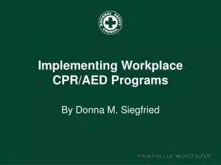 Implementing Workplace CPR/AED Programs