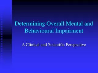 Determining Overall Mental and Behavioural Impairment