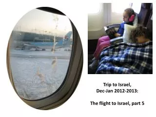 Trip to Israel, Dec-Jan 2012-2013: The flight to Israel, part 5