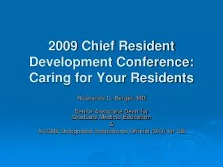 2009 Chief Resident Development Conference: Caring for Your Residents