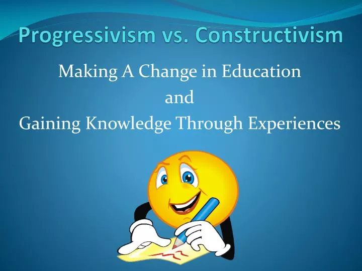 progressivism vs constructivism