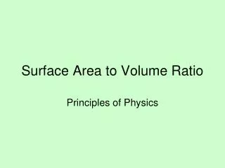 Surface Area to Volume Ratio