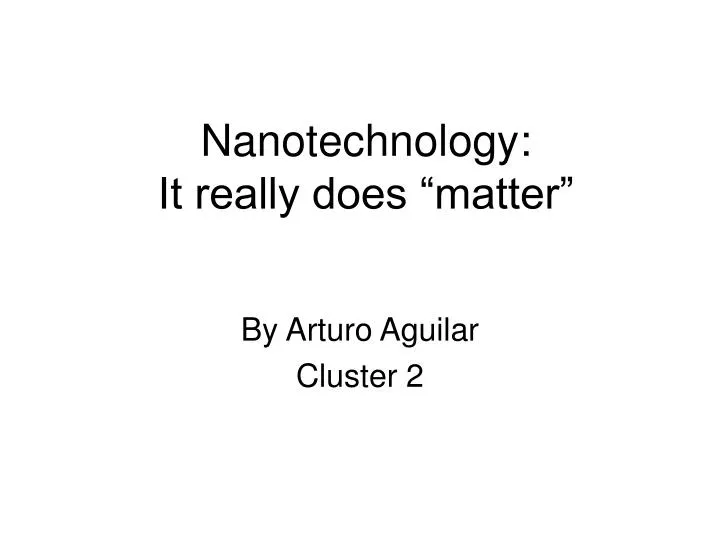 nanotechnology it really does matter