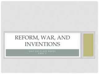 Reform, War, and Inventions