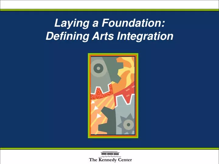 laying a foundation defining arts integration