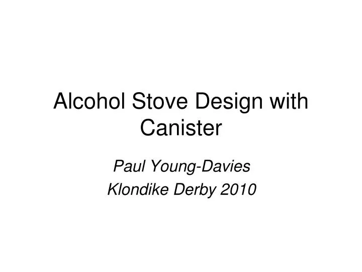 alcohol stove design with canister