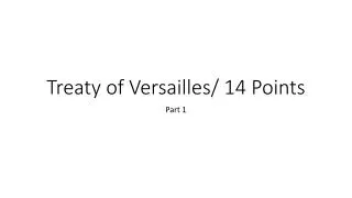 Treaty of Versailles/ 14 Points