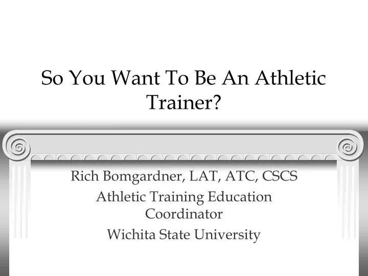 so you want to be an athletic trainer