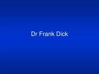 Dr Frank Dick