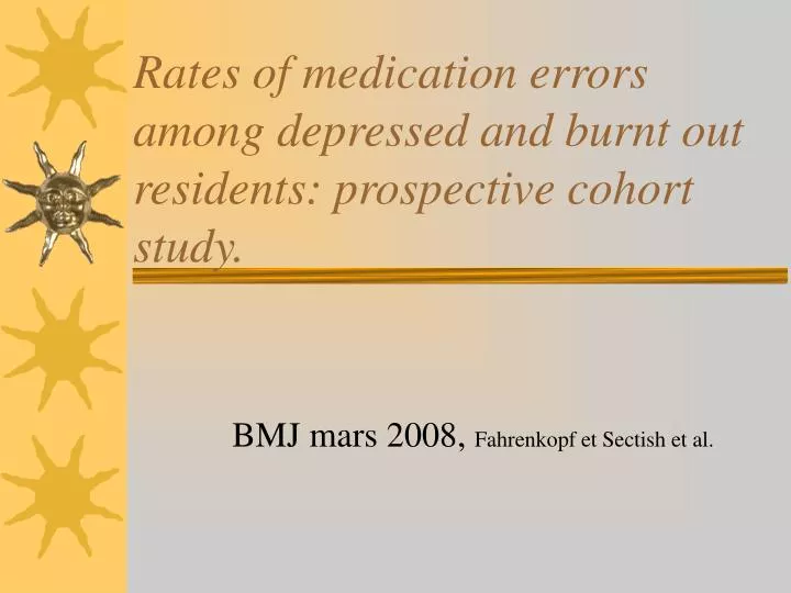 rates of medication errors among depressed and burnt out residents prospective cohort study
