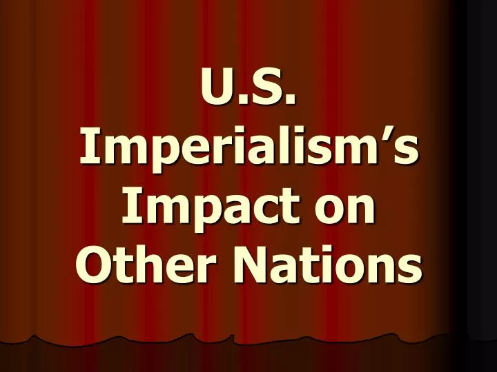 u s imperialism s impact on other nations