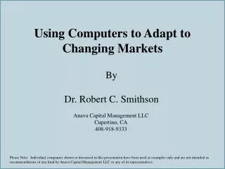 Using Computers to Adapt to Changing Markets