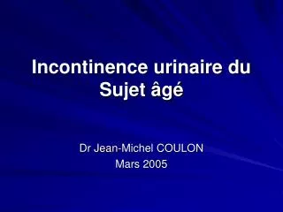 incontinence urinaire du sujet g