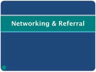 Networking &amp; Referral