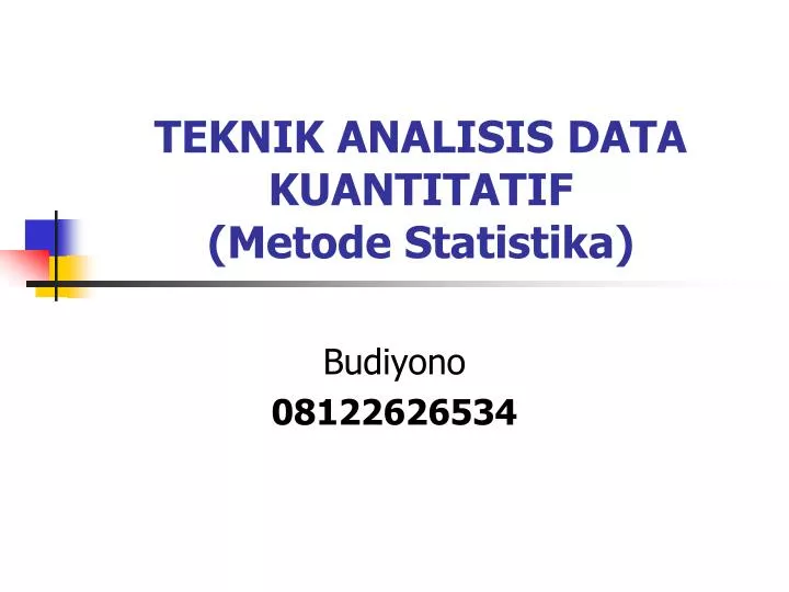 PPT - TEKNIK ANALISIS DATA KUANTITATIF (Metode Statistika) PowerPoint ...