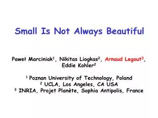 Small Is Not Always Beautiful