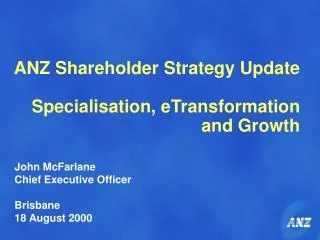 ANZ Shareholder Strategy Update Specialisation, eTransformation and Growth
