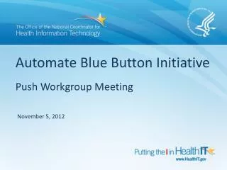 automate blue button initiative push workgroup meeting