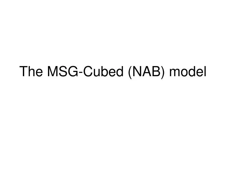the msg cubed nab model