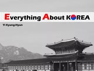 E verything A bout KOREA
