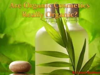 Are Organic Cosmetics Really Organic?
