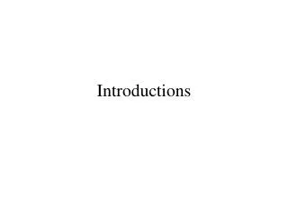 Introductions