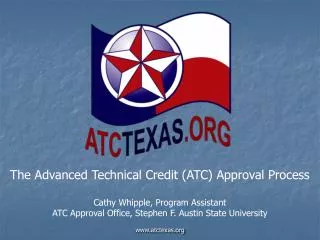 The Advanced Technical Credit (ATC) Approval Process Cathy Whipple, Program Assistant