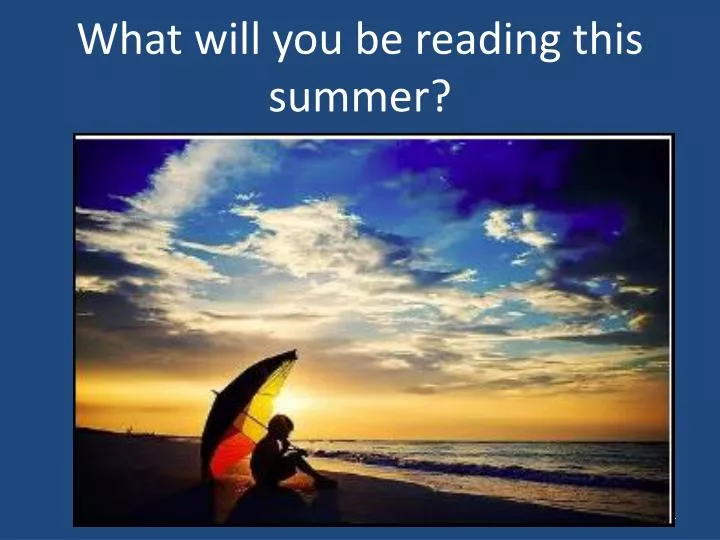 what will you be reading this summer