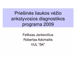 prie in s liaukos v io ankstyvosios diagnostikos programa 200 9