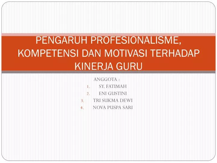 pengaruh profesionalisme kompetensi dan motivasi terhadap kinerja guru