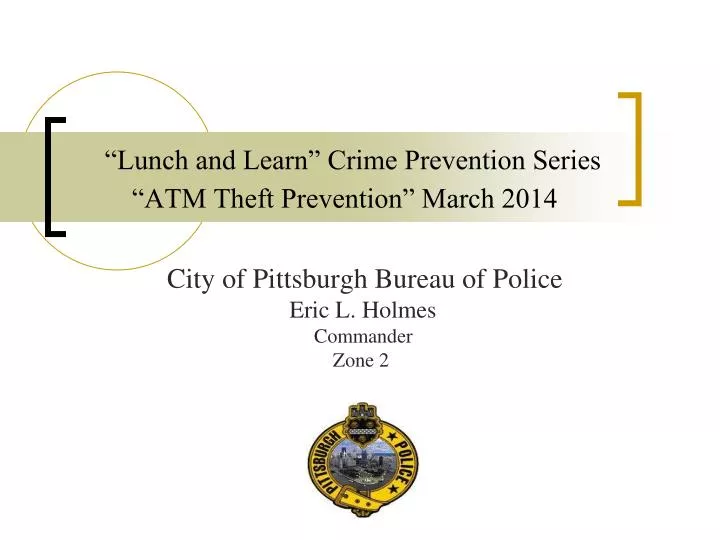 lunch and learn crime prevention series atm theft prevention march 2014
