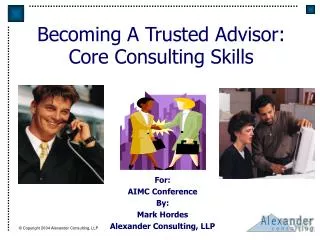 Becoming A Trusted Advisor: Core Consulting Skills