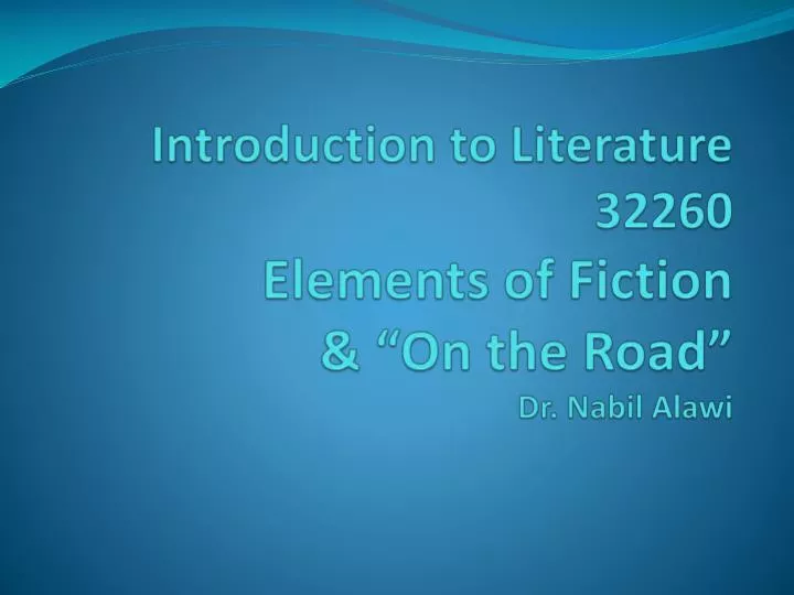 introduction to literature 32260 elements of fiction on the road dr nabil alawi