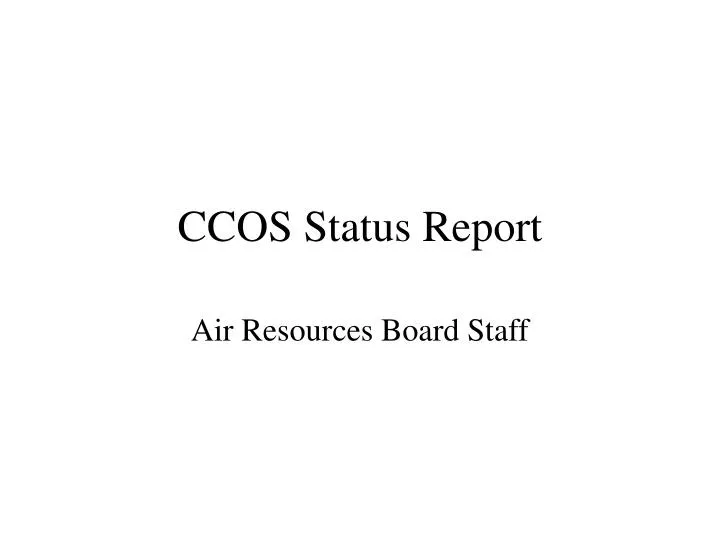 ccos status report