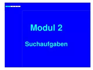 modul 2 suchaufgaben