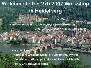 Welcome to the Vxb 2007 Workshop in Heidelberg