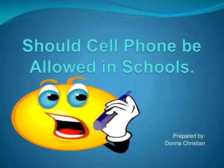 should cell phone be allowed in schools
