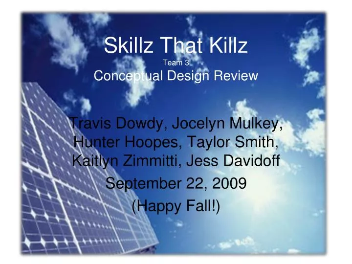 skillz that killz team 3 conceptual design review