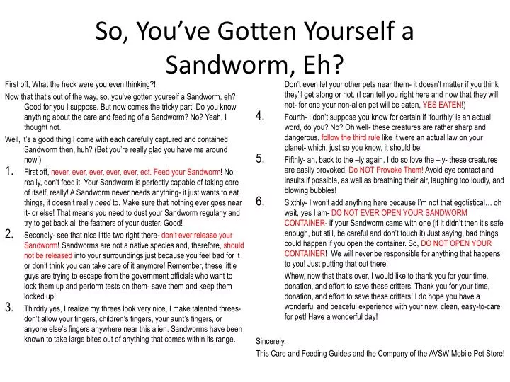 so you ve gotten yourself a sandworm eh