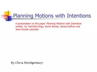 Planning Motions with Intentions
