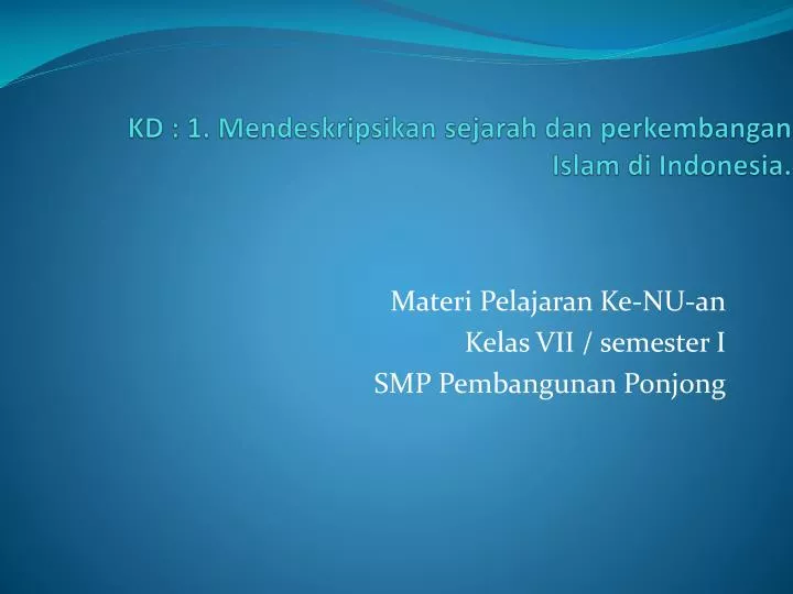kd 1 mendeskripsikan sejarah dan perkembangan islam di indonesia