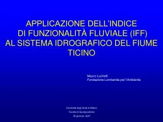 APPLICAZIONE DELL’INDICE DI FUNZIONALITÀ FLUVIALE (IFF) AL SISTEMA IDROGRAFICO DEL FIUME TICINO