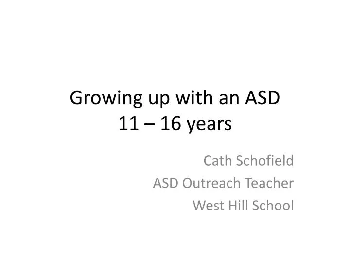 growing up with an asd 11 16 years
