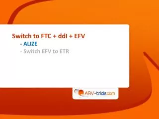 Switch to FTC + ddI + EFV - ALIZE - Switch EFV to ETR