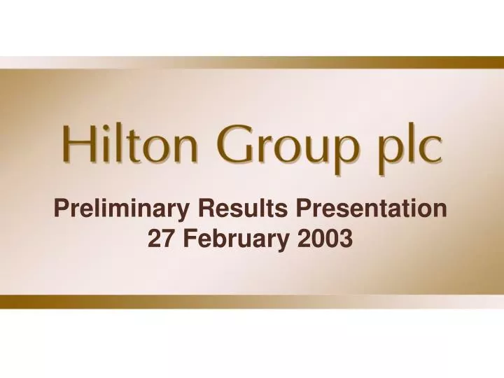 preliminary results presentation 27 february 2003