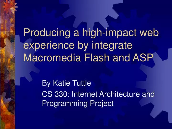 producing a high impact web experience by integrate macromedia flash and asp